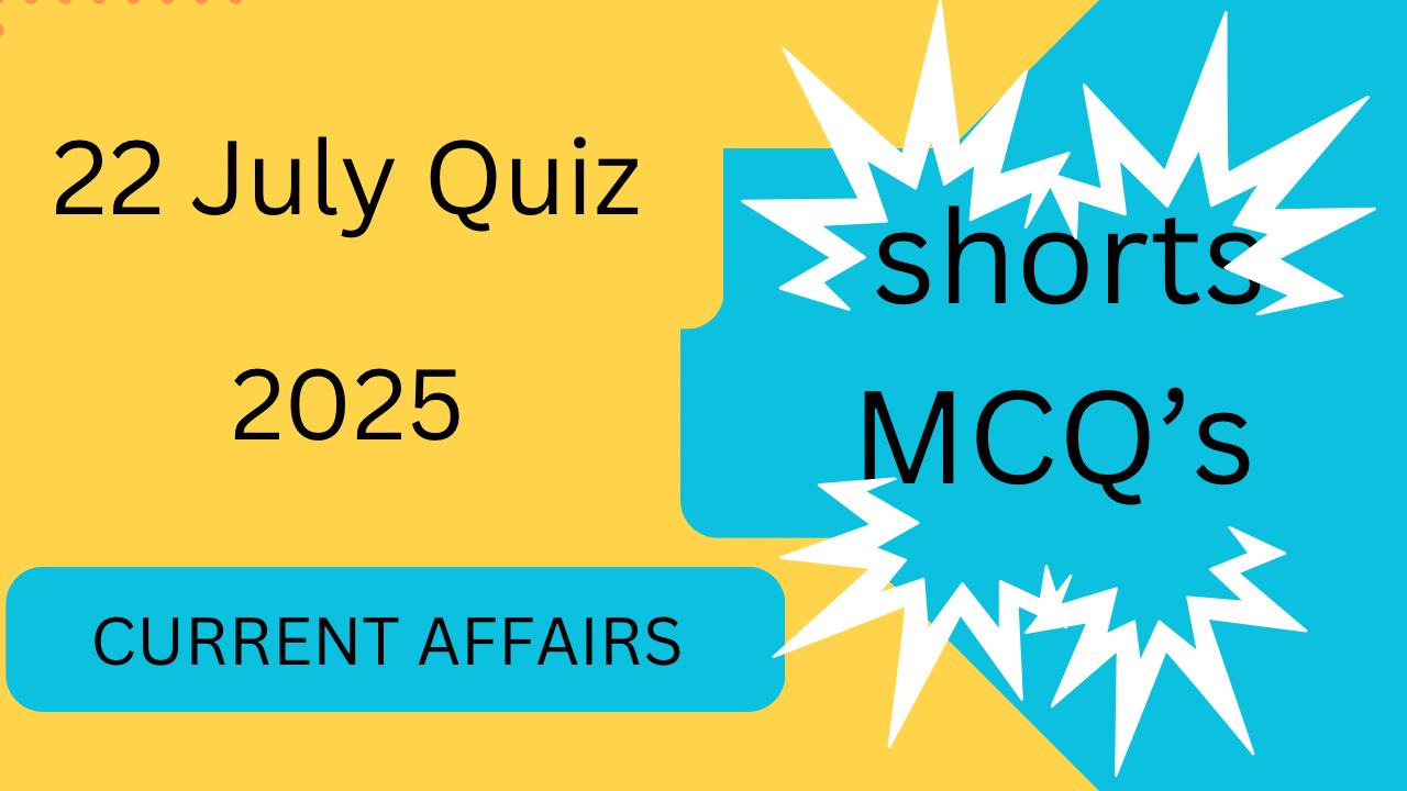 22 July current-affairs quiz