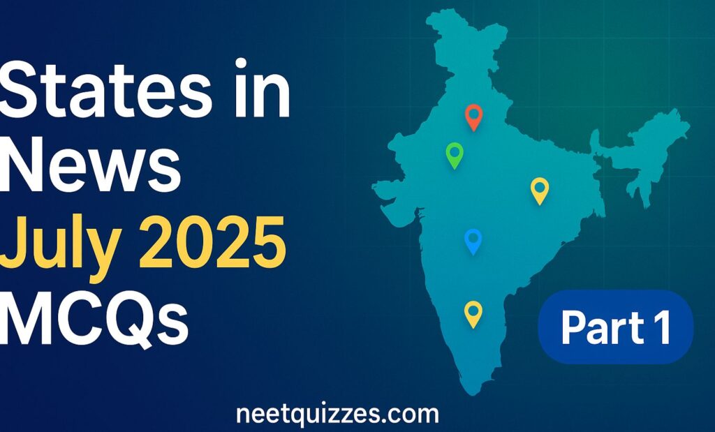 States in News July 2025 | Current Affairs