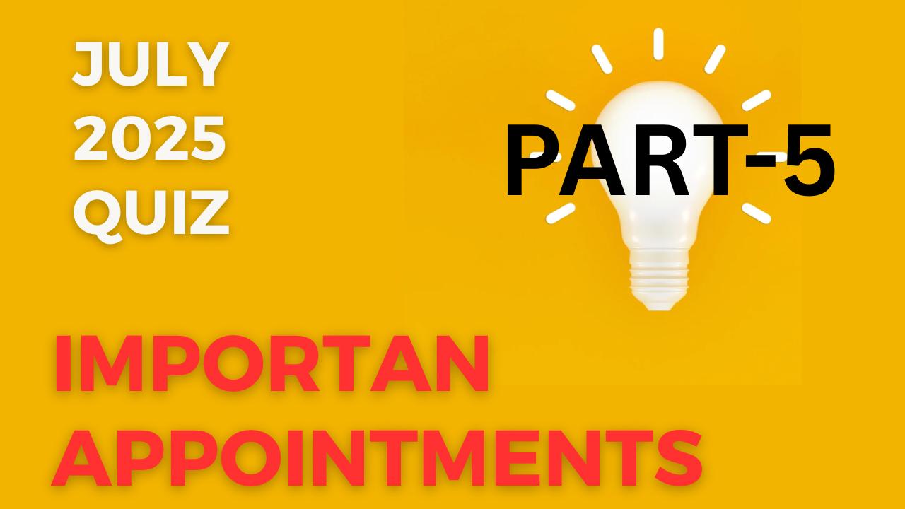 Important appointment July part-5 | Quiz Bank SSC and exams