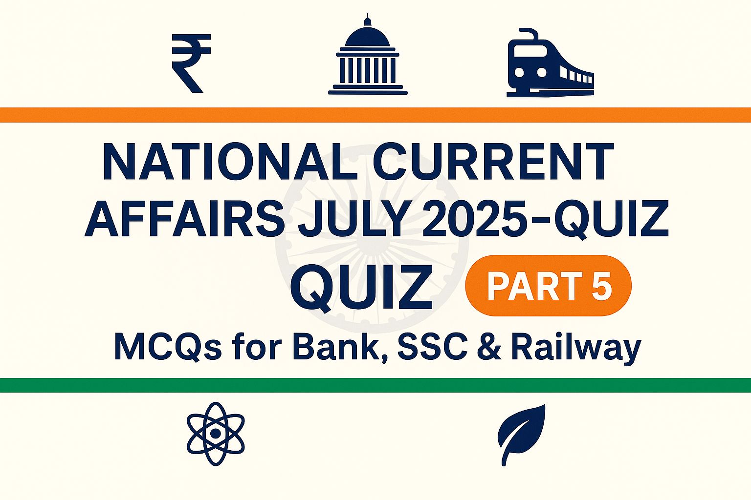 National Current Affairs July 2025 Quiz (Part 5)