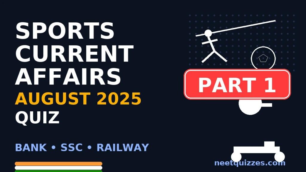 Sports Current Affairs August 2025 – Quiz (Part 1): MCQs for Bank, SSC & Railway