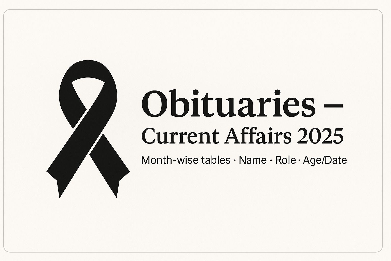 “Obituaries – Current Affairs 2025 (month-wise tables)”