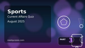 Sports Current Affairs August 2025 – Quiz (Part 3): MCQs for Bank, SSC & Railway